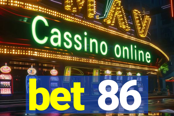 bet 86